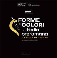 Forme e colori dall'Italia preromana. Canosa di Puglia edito da De Luca Editori d'Arte