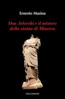 Don Arlocchi e il mistero della statua di Minerva di Ernesto Masina edito da Macchione Editore