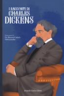 I racconti di Charles Dickens di Charles Dickens edito da Curcio