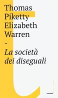 La società dei diseguali di Thomas Piketty, Elizabeth Warren edito da Castelvecchi