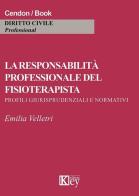 La responsabilità professionale del fisioterapista di Emilia Velletri edito da Key Editore