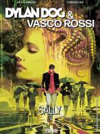 Dylan Dog & Vasco Rossi. Sally di Corrado Roi, Paola Barbato edito da Sergio Bonelli Editore