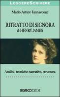 «Ritratto di signora» di Henry James. Analisi, tecniche narrative, struttura di Mario Arturo Iannaccone edito da SugarCo