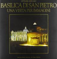 Basilica di San Pietro. Una visita per immagini di Claudio Rossini edito da ATS Italia
