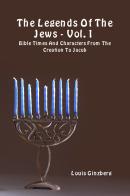 The legends of the Jews vol.1 di Louis Ginzberg edito da eUniversity