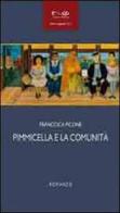 Pimmicella e la comunità di Francesca Picone edito da Navarra Editore