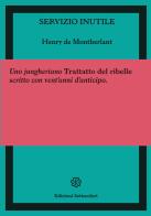 Servizio inutile di Henry de Montherlant edito da Edizioni Settecolori