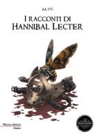 I racconti di Hannibal Lecter edito da Watson