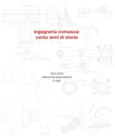 Ingegneria comasca: cento anni di storia. 1920-2020 dalla prima associazione a oggi edito da Archivio Cattaneo