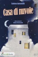 Casa di nuvole di Sabina Antonelli, Silvia Crocicchi edito da Coccole Books