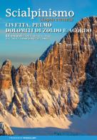 Scialpinismo ciaspole e freeride : Civetta, Pelmo, Dolomiti di Zoldo e Agordo : 61 itinerari Civetta, Moiazza, Pelmo, Bosconero, Pramper-Mezzodì, Tamer di Francesco Vascellari edito da ViviDolomiti