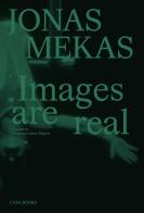Jonas Mekas. Images are real di Francesco Urbano Ragazzi edito da Cura.Books
