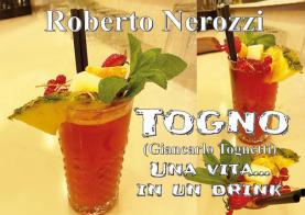 Togno (Giancarlo Tognetti). Una vita... in un drink di Roberto Nerozzi edito da Youcanprint
