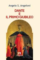 Dante e il primo Giubileo di Angelo Angeloni edito da Armando Editore
