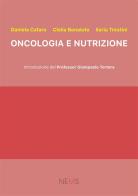 Oncologia e nutrizione di Daniela Cafaro, Clelia Bonaiuto, Ilaria Trestini edito da Nems