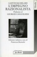 L' impegno razionalista di Gaston Bachelard edito da Jaca Book