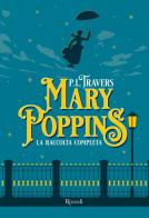 Mary Poppins. La raccolta completa di P. L. Travers edito da Rizzoli