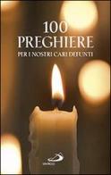 100 preghiere per i nostri cari defunti di Vito Morelli edito da San Paolo Edizioni