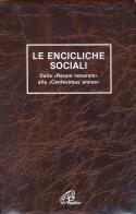 Le encicliche sociali. Dalla «Rerum novarum» alla «Centesimus annus». Ediz. plastificata edito da Paoline Editoriale Libri