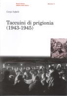 Taccuini di prigionia (1943-1945) di Giorgio Raffaelli edito da Museo Storico Italiano della Guerra