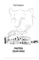 Pantera (Quelli della) di Paolo Garganico edito da StreetLib
