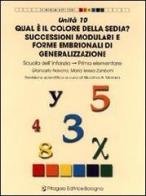 Unità 10. Qual è il colore della sedia? Successioni modulari e forme embrionali di generalizzazioni. Scuola dell'infanzia edito da Pitagora