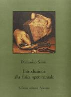 Introduzione alla fisica sperimentale di Domenico Scinà edito da Sellerio Editore Palermo