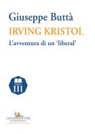 Irving Kristol. L'avventura di un «liberal» di Giuseppe Buttà edito da Gangemi Editore