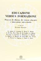 Educazione versus formazione. Processi di riforma dei sistemi educativi e innovazione universitaria edito da Edizioni Scientifiche Italiane