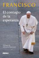 El contagio de la esperanza di Francesco (Jorge Mario Bergoglio) edito da Itaca (Castel Bolognese)