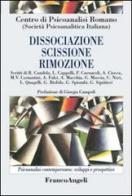 Dissociazione, scissione, rimozione edito da Franco Angeli