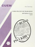 Corso pratico di traduzione dall'italiano al russo vol.1 di Nina Cechovskaia edito da CUEM