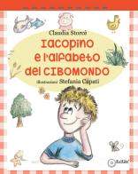 Iacopino e l'alfabeto del CiboMondo di Claudia Storcè edito da EdiGiò