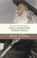 Vita e avventure di Jack Engle di Walt Whitman edito da Mattioli 1885