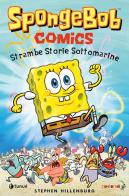 Strambe storie sottomarine. SpongeBob di Stephen Hillenburg, Derek Drymon, Robert Leighton edito da Tunué
