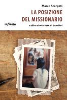 La posizione del missionario e altre storie vere di bambini di Marco Scarpati edito da Infinito Edizioni