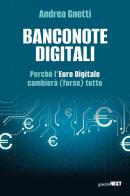 Banconote digitali. Perché l'Euro Digitale cambierà (forse) tutto di Andrea Gnetti edito da Guerini Next