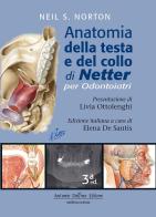 Anatomia della testa e del collo di Netter per odontoiatri di Neil S. Norton edito da Antonio Delfino Editore