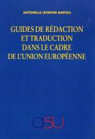 Guides de rédaction et traduction dans le cadre de l'Union Européenne di Antonella Leoncini Bartoli edito da CISU