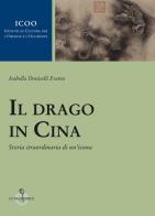 Il drago in Cina. Storia straordinaria di un'icona di Isabella Doniselli Eramo edito da Luni Editrice
