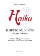 Haiku. Il gusto del vuoto (Al güst dal vöid) di Gian Paolo Lavelli edito da Fontana Edizioni