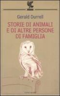 Storie di animali e di altre persone di famiglia di Gerald Durrell edito da Guanda