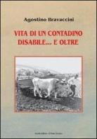 Vita di un contadino disabile... e oltre di Agostino Bravaccini edito da Il Ponte Vecchio