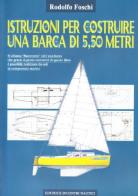 Istruzioni per costruire una barca di 5,50 metri di Rodolfo Foschi edito da Incontri Nautici