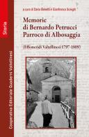 Memorie di Bernardo Petrucci, parroco di Albosaggia. Effemeridi Valtellinesi 1797-1809 di Petrucci Bernardo edito da Quaderni Valtellinesi
