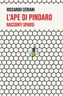 L' ape di Pindaro di Riccardo Ceriani edito da ilmiolibro self publishing