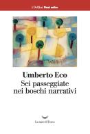 Sei passeggiate nei boschi narrativi di Umberto Eco edito da La nave di Teseo