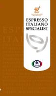 Espresso italiano specialist di Luigi Odello edito da Centro Studi Assaggiatori