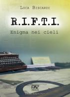 R.I.F.T.I. Enigma nei cieli di Luca Biscardi edito da Pav Edizioni