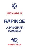 Rapinoe di Vincenza Sorvillo edito da Garrincha Edizioni